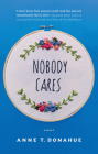 Nobody Cares: Essays By Anne T. Donahue Cover Image