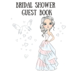 Bridal Shower Guest Book: Sign in Guest Book Write in Name Advice & Wishes Comments Memory Message Book Cover Image
