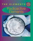 Radioactive Elements By Tom Jackson Cover Image