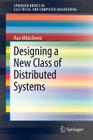 Designing a New Class of Distributed Systems (Springerbriefs in Electrical and Computer Engineering) Cover Image