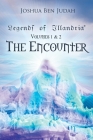 Legends of Illandria: Volumes 1 and 2: The Encounter By Joshua Ben Judah Cover Image