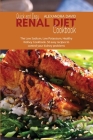 Quick and Easy Renal Diet Cookbook: The Low Sodium, Low Potassium, Healthy Kidney Cookbook. 50 easy recipes to control your kidney problems Cover Image