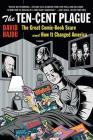 The Ten-Cent Plague: The Great Comic-Book Scare and How It Changed America By David Hajdu Cover Image