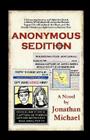 Anonymous Sedition By Jonathan Michael Cover Image