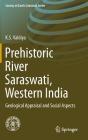 Prehistoric River Saraswati, Western India: Geological Appraisal and Social Aspects (Society of Earth Scientists) Cover Image
