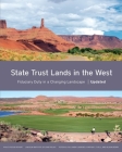 State Trust Lands in the West: Fiduciary Duty in a Changing Landscape (Policy Focus Reports) By Peter W. Culp, Andy Laurenzi, Cynthia C. Tuell, Alison Berry Cover Image