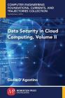 Data Security in Cloud Computing, Volume II By Giulio D'Agostino Cover Image