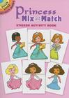 Princess Mix and Match: Sticker Activity Book (Dover Little Activity Books) By Robbie Stillerman Cover Image