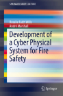 Development of a Cyber Physical System for Fire Safety (Springerbriefs in Fire) Cover Image