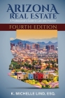 Arizona Real Estate: A Professional's Guide to Law and Practice, Fourth Edition By K. Michelle Lind Cover Image
