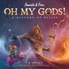 Annabelle & Aiden: OH MY GODS! A History of Belief By J. R. Becker Cover Image