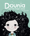 Dounia and the Magic Seeds By Marya Zarif, Yvette Ghione (Translator) Cover Image