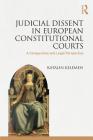 Judicial Dissent in European Constitutional Courts: A Comparative and Legal Perspective By Katalin Kelemen Cover Image