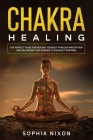 Chakra Healing By Sophia Nixon Cover Image