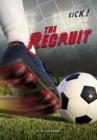 The Recruit (Kick!) By K. R. Coleman Cover Image