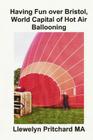 Having Fun Over Bristol, World Capital of Hot Air Ballooning: Quantos Desses Pontos Turisticos Que Voce Pode Identificar ? Cover Image