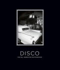 Disco: The Bill Bernstein Photographs: Deluxe Limited Edition By Bill Bernstein (Photographer), James Hillard (Foreword by), Bill Bernstein (Contribution by) Cover Image