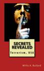 Secrets Revealed: Terrorism, USA By Rebecca Hamilton Gossman (Editor), Willis A. Bullard Cover Image
