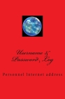 Username & Password Log: Personnel Internet address Cover Image