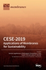 Cese-2019: Applications of Membranes for Sustainability By Jega Veeriah Jegatheesan (Guest Editor), Chettiyappan Visvanathan (Guest Editor), Li Shu (Guest Editor) Cover Image