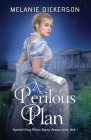 A Perilous Plan By Melanie Dickerson Cover Image