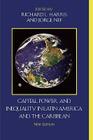 Capital, Power, and Inequality in Latin America and the Caribbean (Critical Currents in Latin American Perspective) By Richard L. Harris (Editor), Jorge Nef (Editor) Cover Image