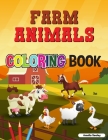 Cute Farm Animals Coloring Book For Toddlers: Farm Life Coloring Book for Kids Cover Image
