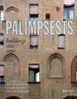 Palimpsests: Buildings, Sites, Time By Nadja Aksamija (Editor), Clark Maines (Editor), Philip Wagoner (Editor) Cover Image