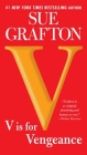 V is for Vengeance (A Kinsey Millhone Novel #22) By Sue Grafton Cover Image