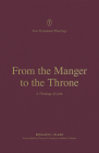 From the Manger to the Throne: A Theology of Luke (New Testament Theology) By Benjamin L. Gladd, Thomas R. Schreiner (Editor), Brian S. Rosner (Editor) Cover Image