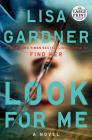 Look for Me (Detective D. D. Warren #10) By Lisa Gardner Cover Image