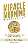 Miracle Morning Millionaires: What the Wealthy Do Before 8AM That Will Make You Rich Cover Image