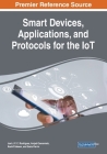 Smart Devices, Applications, and Protocols for the IoT By Joel J. P. C. Rodrigues (Editor), Amjad Gawanmeh (Editor), Kashif Saleem (Editor) Cover Image