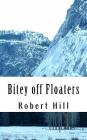 Bitey off Floaters: BoF By Robert Hill Cover Image
