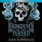 Kingdom of the Cursed Lib/E By Kerri Maniscalco, Marisa Calin (Read by) Cover Image