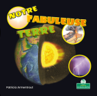 Notre Fabuleuse Terre (Our Amazing Earth) Cover Image