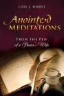 Anointed Meditations By Lois J. Horst Cover Image