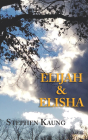 Elijah & Elisha: One Prophetic Ministry By Stephen Kaung Cover Image