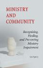Ministry and Community: Recognizing, Healing, and Preventing Ministry Impairment Cover Image
