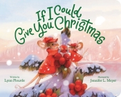 If I Could Give You Christmas By Lynn Plourde, Jennifer L. Meyer (Illustrator) Cover Image