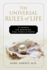 The Universal Rules of Life: 27 Secrets for Managing Time, Stress, and People By Nabil Fanous, MD Cover Image