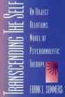 Transcending the Self: An Object Relations Model of Psychoanalytic Therapy By Frank Summers Cover Image