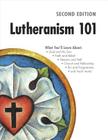 Lutheranism 101 By Concordia Publishing House (Prepared by) Cover Image