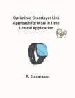 Optimized Crosslayer Link Approach for WSN in Time Critical Application Cover Image