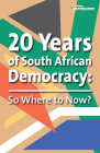 20 Years of South African Democracy: So Where to Now? Cover Image