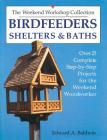 Birdfeeders, Shelters and Baths By Edward A. Baldwin Cover Image