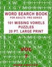 Word Search Book For Adults: Pro Series, 101 Missing Vowels Puzzles, 20 Pt. Large Print, Vol. 7 By Mark English Cover Image