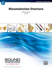 Mountainview Overture: Conductor Score & Parts (Sound Innovations for Concert Band) By Robert Sheldon (Composer) Cover Image