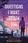Questions I Want to Ask You By Michelle Falkoff Cover Image
