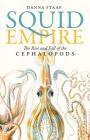Squid Empire: The Rise and Fall of the Cephalopods By Danna Staaf Cover Image